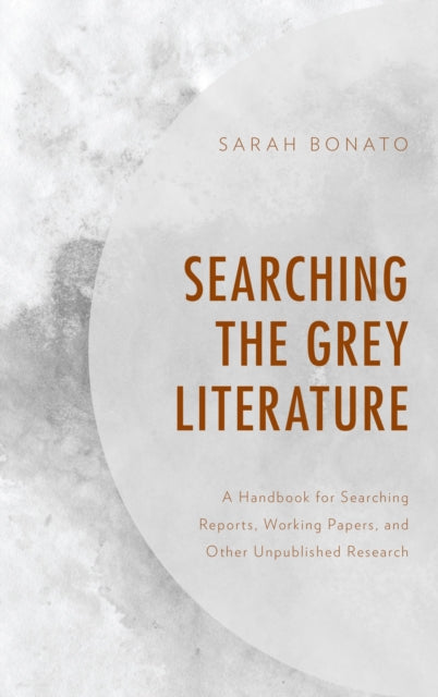 Book cover of: Searching the Grey Literature. By: Sarah Bonato