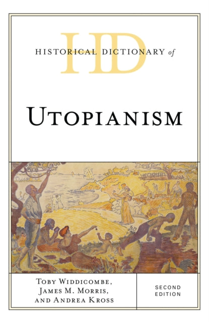 Book cover of: Historical Dictionary of Utopianism. By: Toby Widdicombe