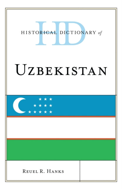 Book cover of: Historical Dictionary of Uzbekistan. By: Reuel R. Hanks