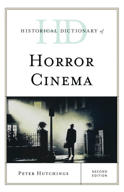 Book cover of: Historical Dictionary of Horror Cinema. By: Peter Hutchings