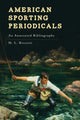Book cover of: American Sporting Periodicals. By: M. L. Biscotti