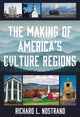 Book cover of: Making of America's Culture Regions. By: Richard L. Nostrand