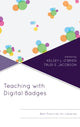 Book cover of: Teaching with Digital Badges. By: Kelsey O'Brien