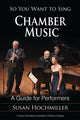 Book cover of: So You Want to Sing Chamber Music. By: Susan Hochmiller