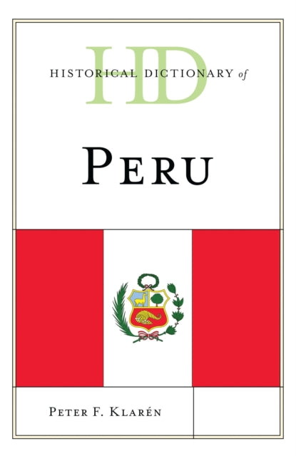 Book cover of: Historical Dictionary of Peru. By: Peter F. Klarén