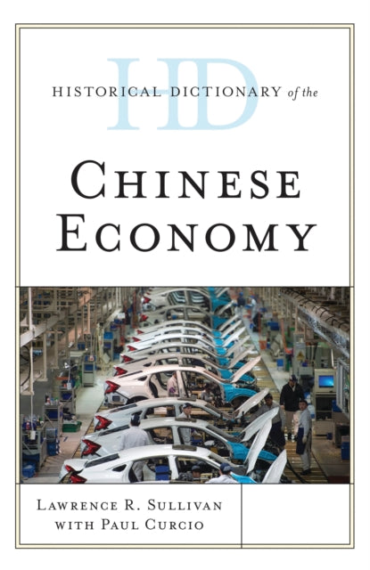Book cover of: Historical Dictionary of the Chinese Economy. By: Lawrence R. Sullivan