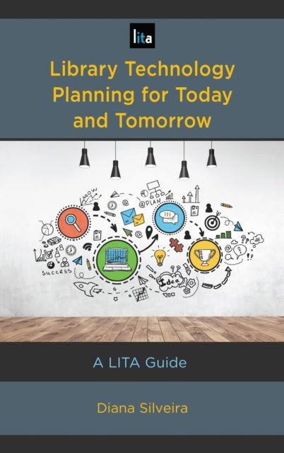 Book cover of: Library Technology Planning for Today and Tomorrow. By: Diana Silveira
