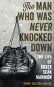 Book cover of: Man Who Was Never Knocked Down. By: Rónán Mac Con Iomaire