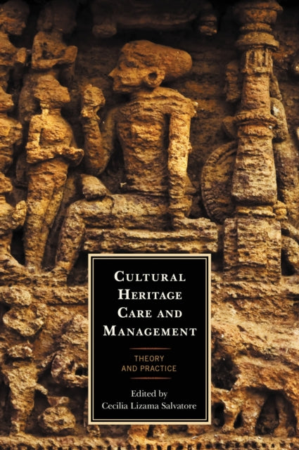 Book cover of: Cultural Heritage Care and Management. By: Cecilia Lizama Salvatore