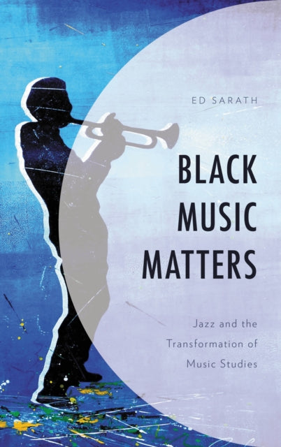 Book cover of: Black Music Matters. By: Ed Sarath
