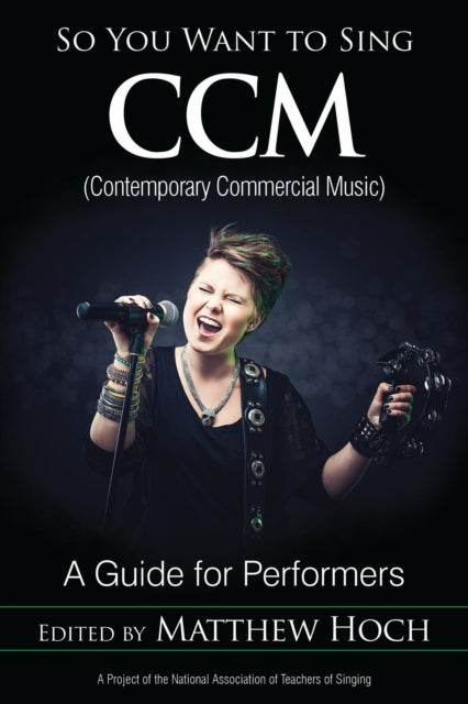 Book cover of: So You Want to Sing CCM (Contemporary Commercial Music). By: Matthew Hoch