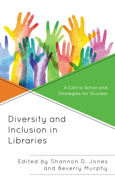Book cover of: Diversity and Inclusion in Libraries. By: Shannon D. Jones