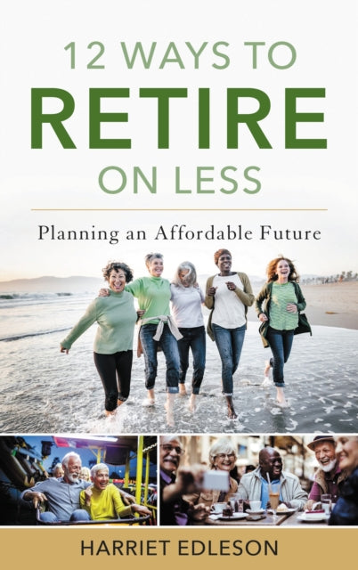 Book cover of: 12 Ways to Retire on Less. By: Harriet Edleson