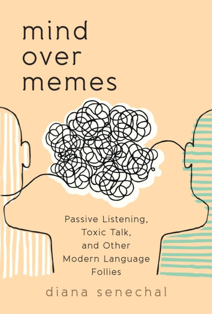 Book cover of: Mind over Memes. By: Diana Senechal