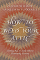 Book cover of: How to Weed Your Attic. By: Elizabeth H. Dow