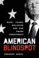Book cover of: American Blindspot. By: Gerardo Marti
