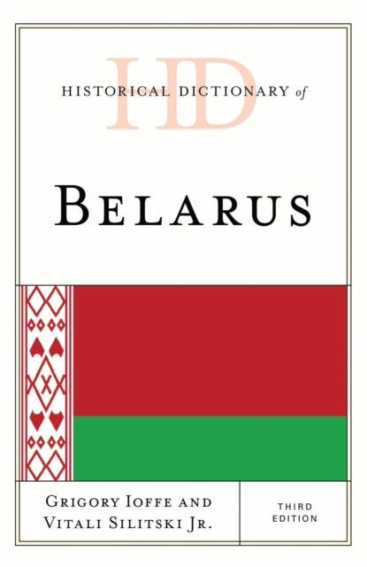 Book cover of: Historical Dictionary of Belarus. By: Grigory Ioffe