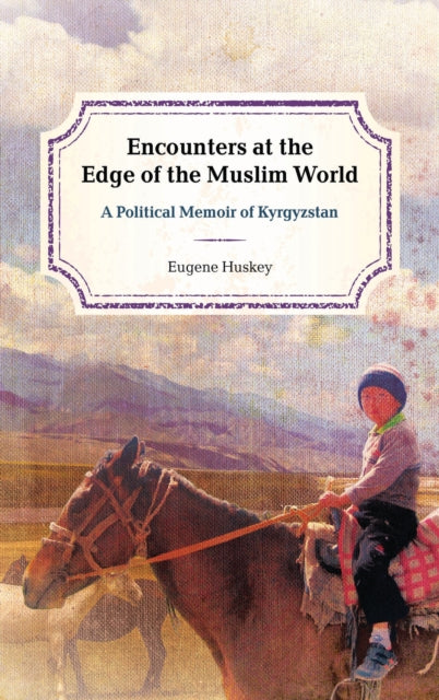 Book cover of: Encounters at the Edge of the Muslim World. By: Eugene Huskey