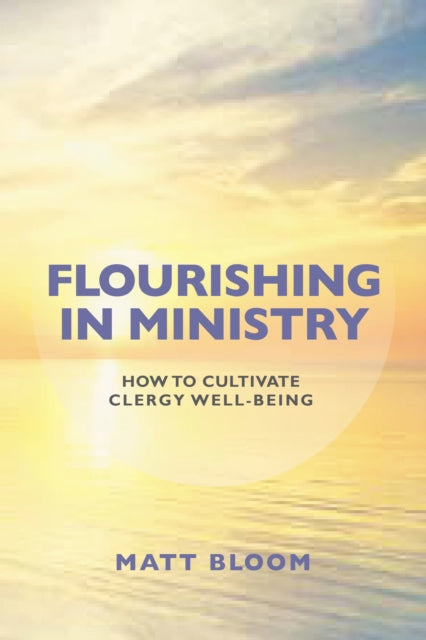 Book cover of: Flourishing in Ministry. By: Matt Bloom