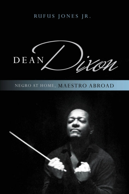 Book cover of: Dean Dixon. By: Rufus Jones Jr.