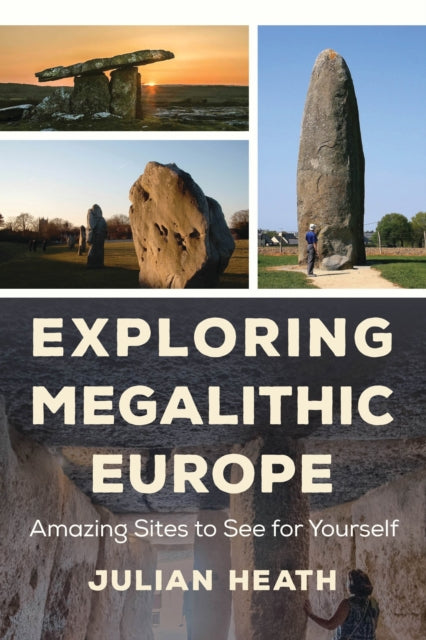 Book cover of: Exploring Megalithic Europe. By: Julian HEATH