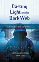 Book cover of: Casting Light on the Dark Web. By: Matthew Beckstrom