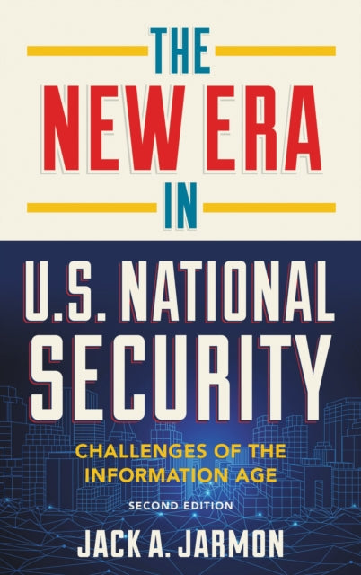 Book cover of: New Era in U.S. National Security. By: Jack A. Jarmon