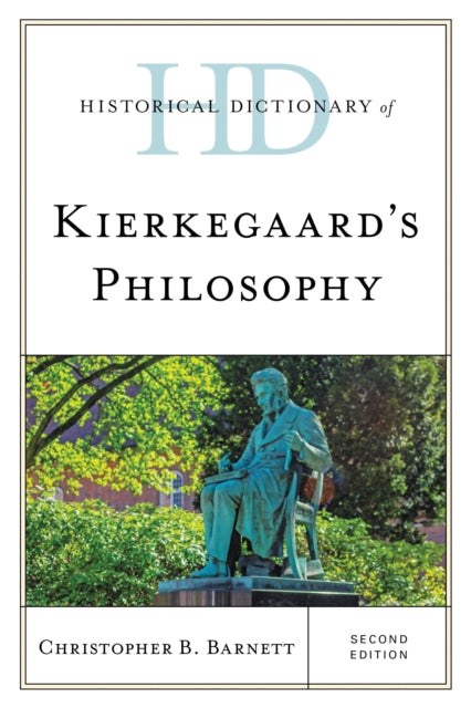 Book cover of: Historical Dictionary of Kierkegaard's Philosophy. By: Christopher B. Barnett
