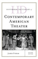 Book cover of: Historical Dictionary of Contemporary American Theater. By: James Fisher