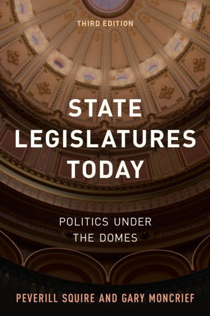 Book cover of: State Legislatures Today. By: Peverill Squire