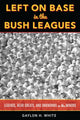 Book cover of: Left on Base in the Bush Leagues. By: Gaylon H. White