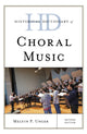Book cover of: Historical Dictionary of Choral Music. By: Melvin P. Unger
