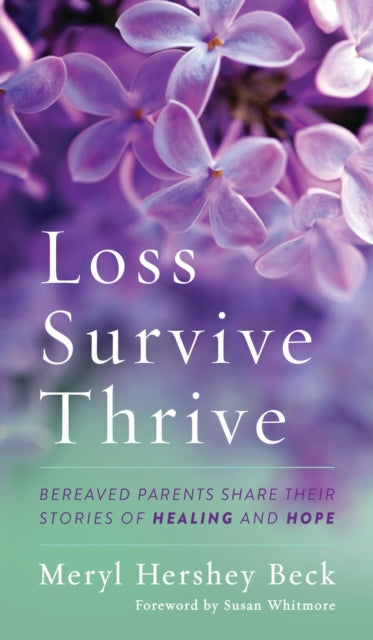 Book cover of: Loss, Survive, Thrive. By: Meryl Hershey BECK