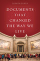 Book cover of: Documents That Changed the Way We Live. By: Joseph Janes