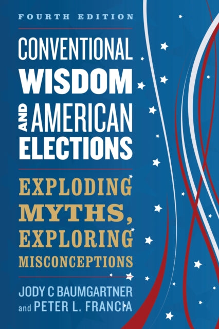 Book cover of: Conventional Wisdom and American Elections. By: Jody C. Baumgartner