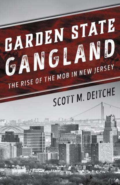 Book cover of: Garden State Gangland. By: Scott M. Deitche