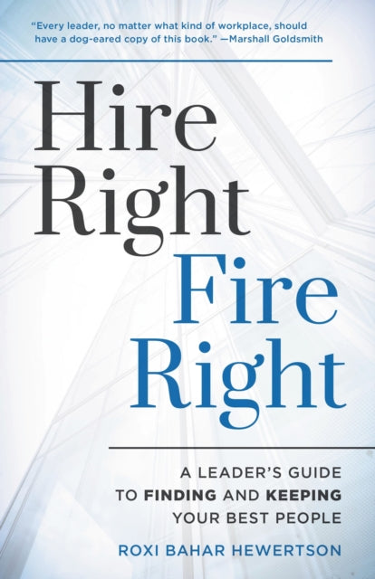 Book cover of: Hire Right, Fire Right. By: Roxi Bahar Hewertson
