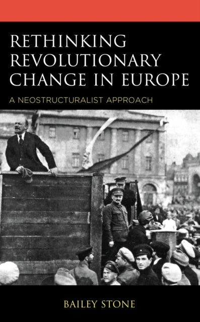 Book cover of: Rethinking Revolutionary Change in Europe. By: Bailey Stone