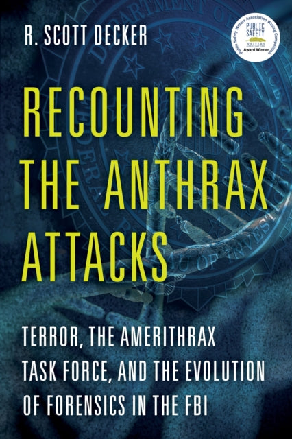 Book cover of: Recounting the Anthrax Attacks. By: R. Scott Decker