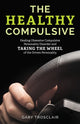 Book cover of: Healthy Compulsive. By: Gary Trosclair