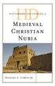 Book cover of: Historical Dictionary of Medieval Christian Nubia. By: Richard Andrew Lobban jr.