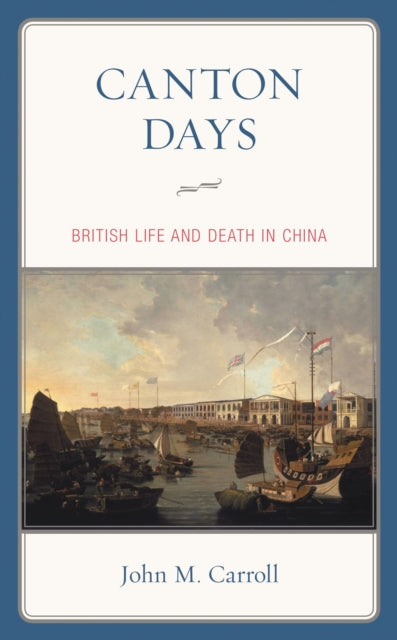 Book cover of: Canton Days. By: John M. Carroll