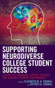 Book cover of: Supporting Neurodiverse College Student Success. By: Elizabeth M. H. Coghill