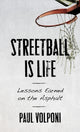 Book cover of: Streetball Is Life. By: Paul Volponi