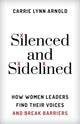 Book cover of: Silenced and Sidelined. By: Carrie Lynn ARNOLD