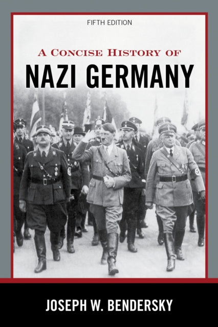 Book cover of: Concise History of Nazi Germany. By: Joseph W. Bendersky