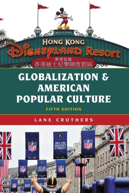 Book cover of: Globalization and American Popular Culture. By: Lane Crothers