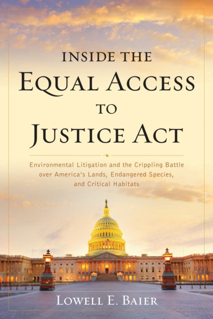 Book cover of: Inside the Equal Access to Justice Act. By: Lowell E. Baier