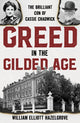Book cover of: Greed in the Gilded Age. By: William HAZELGROVE