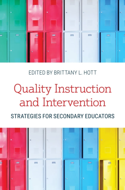 Book cover of: Quality Instruction and Intervention Strategies for Secondary Educators. By: Brittany L. Hott